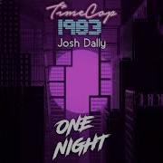 Timecop1983 One Night Feat Josh Dally