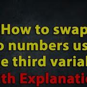 Java Program To Swap Two Numbers Using The Third Variable With Explanation