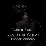 Paint It Black Epic Trailer Version Hidden Citizens Slowed