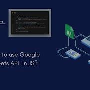 Unlock The Power Of Google Sheets API With Javascript Step By Step Tutorial