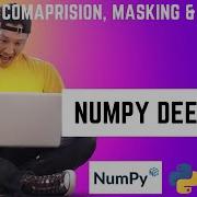 7 Comparision Masking And Boolean Array Numpy Array DeepDive