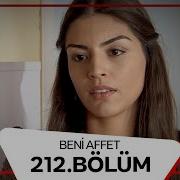 Beni Affet 212 Bölüm