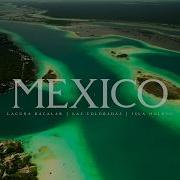 CHILL Music With The Best Views Of Natural WONDERS Bacalar Tulum Holbox Cancun And Las Coloradas