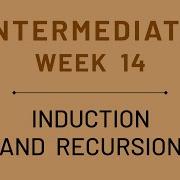 Week 14 Intermediate Induction And Recursion