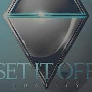 Set It Off Duality
