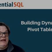 Building Dynamic Pivot Tables Using SQL Server Essential SQL