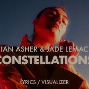 Ian Asher Jade LeMac Constellations Lyrics Visualizer