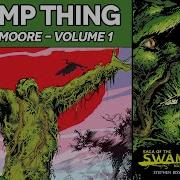 Swamp Thing By Alan Moore Volume 1 Of 6 1984 Comic Story Explained