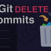Git Delete Commits And Reset Code Base To A Specific Commit