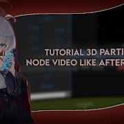 Tutorial 3D Particle Node Video Like AFTER EFFECTS
