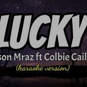 LUCKY JASON MRAZ FT COLBIE CAILLAT Karaoke Version