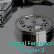 Digital Forensics Chapter 3 Overview