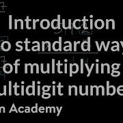 Introduction To Standard Way Of Multiplying Multidigit Numbers
