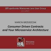 WJUG 189 Consumer Driven Contracts And Your Microservice Architecture Marcin Grzejszczak