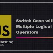 JavaScript For Beginners A Z 24 Switch Case With Multiple Logical Operators