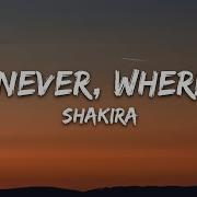 Shakira Whenever Wherever Lyrics