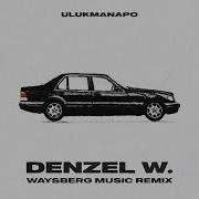 Ulukmanapo Denzel W Waysberg Music Remix