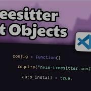 Advanced VS Code Navigation And Editing With Neovim Treesitter