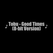 Tobu Good Times 8 Bit Version