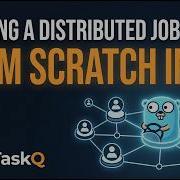 Building A Distributed Job Queue In Go From Scratch GoTaskQ P 1