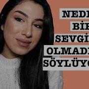 NEDEN BİR SEVGİLİN YOK