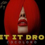 COCOLOKO LET IT DROP Extended Version Original Mix Afro House Mix