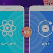 Ionic Vs React Native Which Is Better