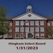 Hingham Select Board 1 31 2023