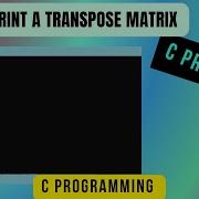 Transpose Of A Matrix C Programming Coding