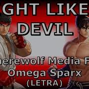 FIGHT LIKE A DEVIL Therewolf Media FT Omega Sparx LETRA Ryu VS Jin DEATH BATTLE