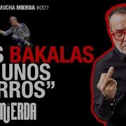 LOS BAKALAS SON UNOS GUARROS MUCHA MIERDA 001 JESÚS ELICES