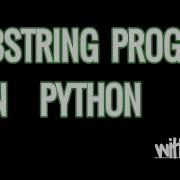 Substring Program In Python Check And Count Substring With And Without Using Inbuilt Functions
