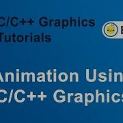 Graphics Animation Using C C Graphics In C C
