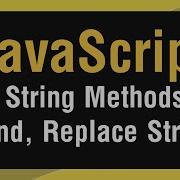 Learn JavaScript In Arabic 38 Strings Methods Find And Replace