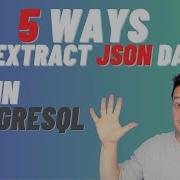 5 Ways To Extract JSON Data In PostgreSQL