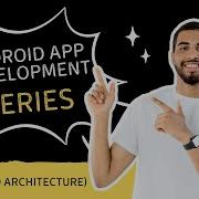 Android Architecture Deep Dive Android App Development Series Ep 1
