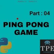 Ping Pong Game In Python Part 4 How To Make Ping Pong Ball Game In Python