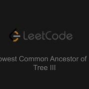 1650 Lowest Common Ancestor Of A Binary Tree III LeetCode