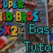 Super Mario Bros X2 Basics Tutorial