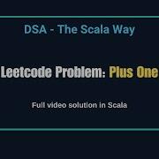 DSA The Scala Way Episode 17 Plus One Recursive Solution In Scala