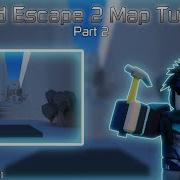 TUTORIAL How To Make Flood Escape 2 Maps Part 2