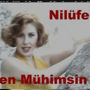 Nilüfer Sen Mühimsin