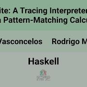 Haskell24 Haskelite A Tracing Interpreter Based On A Pattern Matching Calculus