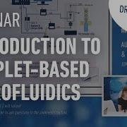 DROPLETS WEBINAR Introduction To Droplet Based Microfluidics By Aurélie Vigne Leslie Labarre