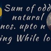 Sum Of Odd Natural Numbers Upto N Using While Loop