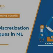 Learn Discretization Methods In Machine Learning ML Tutorial For Beginners DataMites