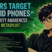 How Hackers Target Android Phones Cybersecurity Awareness Kali Linux Metasploit