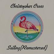 Christopher Cross Sailing Remastered Official Lyric Video