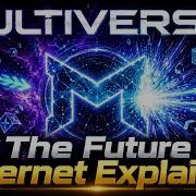 MultiversX How It S Building The Future Internet Simple Explanation