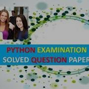 PYTHON LANGUAGE EXAMINATION SOLVED QUESTION PAPER SAMPLE QUESTION PAPER SOLVED